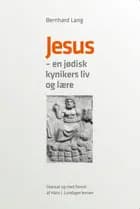 Jesus - en jødisk kynikers liv og lære af Bernhard Lang