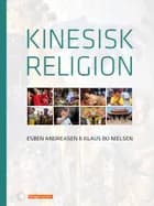 Kinesisk religion af Esben Andreasen og Klaus Bo Nielsen