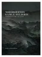 Nordboernes gamle religion af Carsten Lyngdrup Madsen