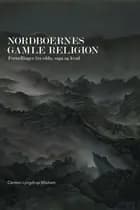 Nordboernes gamle religion af Carsten Lyngdrup Madsen