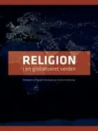 Religion i en globaliseret verden af Margit Warburg og Annika Hvithamar