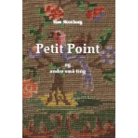 Petit Point og andre små ting af Else Skovborg