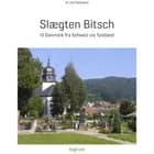 Slægten Bitsch til Danmark fra Schweiz via Tyskland