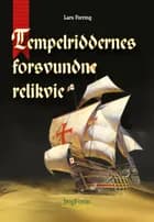 Tempelriddernes forsvundne relikvie af Lars Forring
