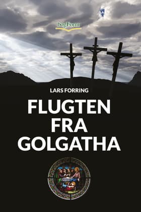 Flugten fra Golgatha af Steffen Nielsen