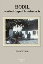 Bodil - erindringer i hundrede år af Henrik Stendal
