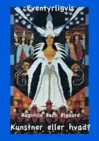 Kunstner eller hvad? af Ragnhild Bach Ølgaard