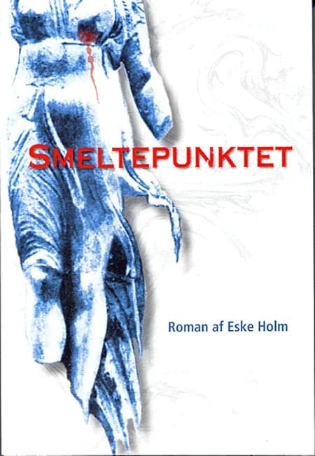 Smeltepunktet af Eske Holm