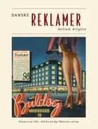 Danske reklamer mellem krigene af Anne-Marie Schmidt Christina Holm Lara Juhl Jakobsen