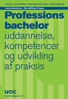 Læreruddannelsen - Specialtillæg til bogen 'Professionsbachelor - uddannelse, kompetencer og udvikling af praksis' af Niels Grønbæk Nielsen, Bodil Nielsen og Niels Mølgaard