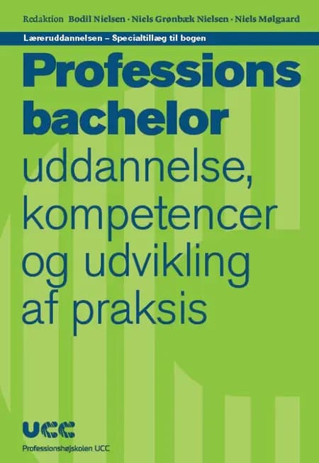 Læreruddannelsen - Specialtillæg til bogen 'Professionsbachelor - uddannelse, kompetencer og udvikling af praksis' af Niels Grønbæk Nielsen