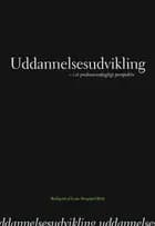 Uddannelsesudvikling af Lone Bæk Brønsted, Unni Lind og Christine Pilegaard Larsen