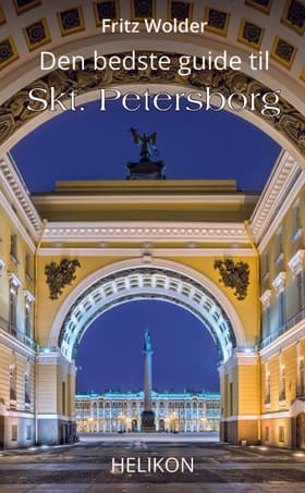 Den bedste guide til Skt. Petersborg af Fritz Wolder