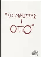 Ti minutter i Otto