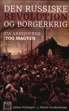 Den Russiske Revolution og Borgerkrig af Jonas Foldager og Marie Frederiksen