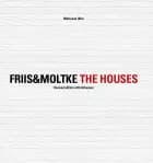 Friis&Moltke The Houses af Marianne Ibler