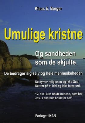 Umulige kristne og sandheden som de skjulte af Klaus E. Berger