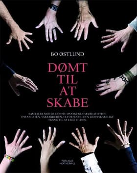 Dømt til at skabe af Bo Østlund