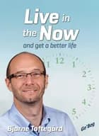 Live in the Now af Bjarne Toftegård