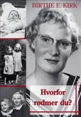 Hvorfor rødmer du? af Birthe E. Kirk