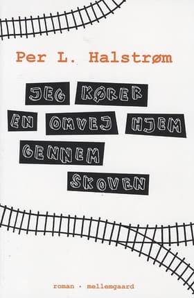 Jeg kører en omvej hjem gennem skoven af Per L. Halstrøm