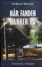 Når fanden banker på af Pia Reesen Brønnum