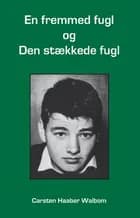 En fremmed fugl og Den stækkede fugl