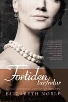 Fortiden tur/retur af Elizabeth Noble