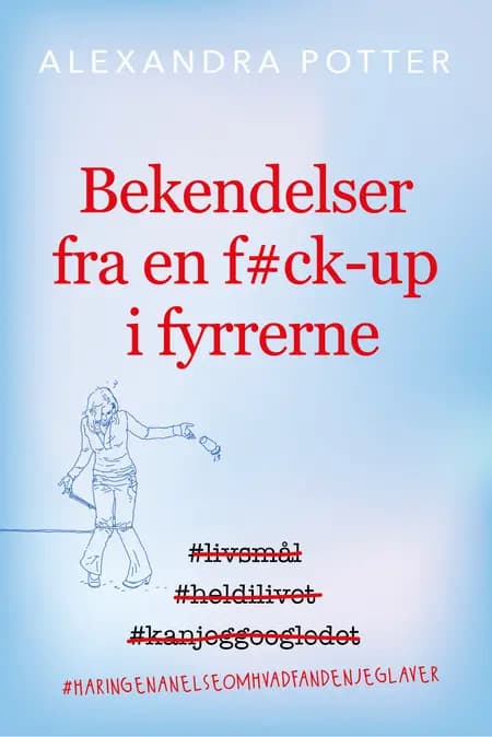 Bekendelser fra en f#ck-up i fyrrerne af Alexandra Potter