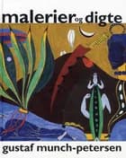 Malerier og digte af Gustaf Munch-Petersen