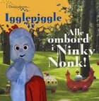 Igglepiggle - alle ombord i Ninky Nonk! af Andrew Davenport