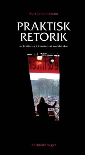 Praktisk retorik af Kurt Johannesson