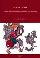 Aktivt dansk. Deense grammatica en woordenlijsten voor beginners
