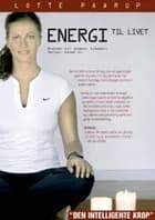 Energi til livet af Lotte Paarup