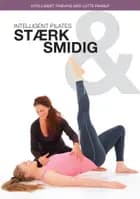 Intelligent pilates, stærk og smidig