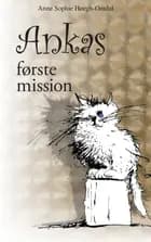 Ankas første mission