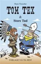 Tom Tex & Store Tud