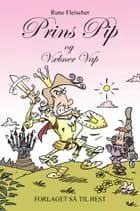 Prins Pip og Væbner Vap af Rune Fleischer