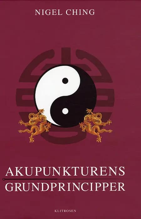 Akupunkturens grundprincipper af Nigel Ching