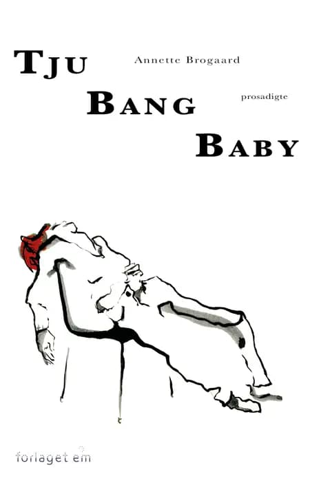 Tju Bang Baby af Annette Brogaard