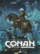 Conan af Cimmeria - Sortekunstnernes kreds af Robert E. Howard - Sylvain Runberg - Park Jae Kwang