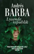 Lysende republik af Andrés Barba