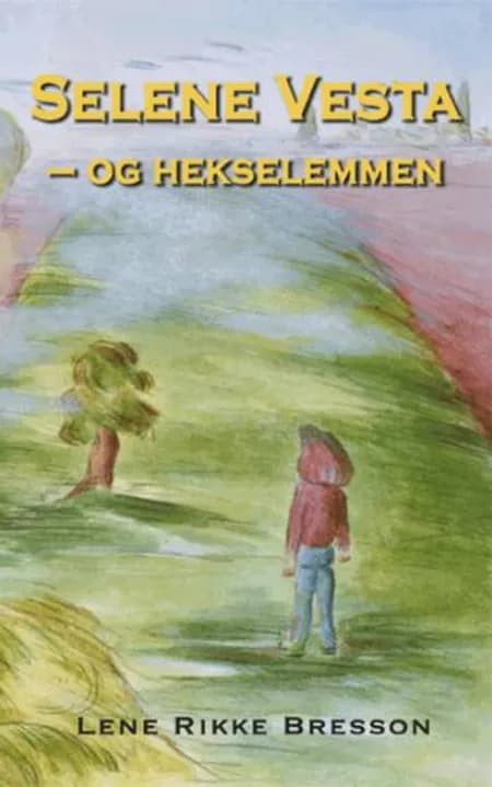 Selene Vesta - og hekselemmen af Lene Rikke Bresson