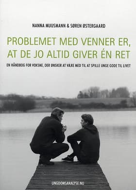 Problemet med venner er, at de jo altid giver én ret af Nanna Muusmann