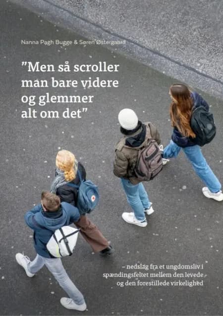 Men så scroller man bare videre og glemmer alt om det af Nanna Pagh Bugge