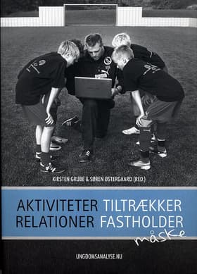 Aktiviteter tiltrækker, relationer fastholder - måske af Kirsten Grube