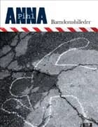 Anna Pihl - barndomsbilleder af Dorte Roholte og Dorte Roholte