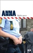 Anna Pihl - skjulte gaver af Dorte Roholte og Dorte Roholte