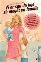 Vi er sgu da lige så meget en familie