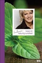 Vejen til naturlig sundhed af Lene Hansson